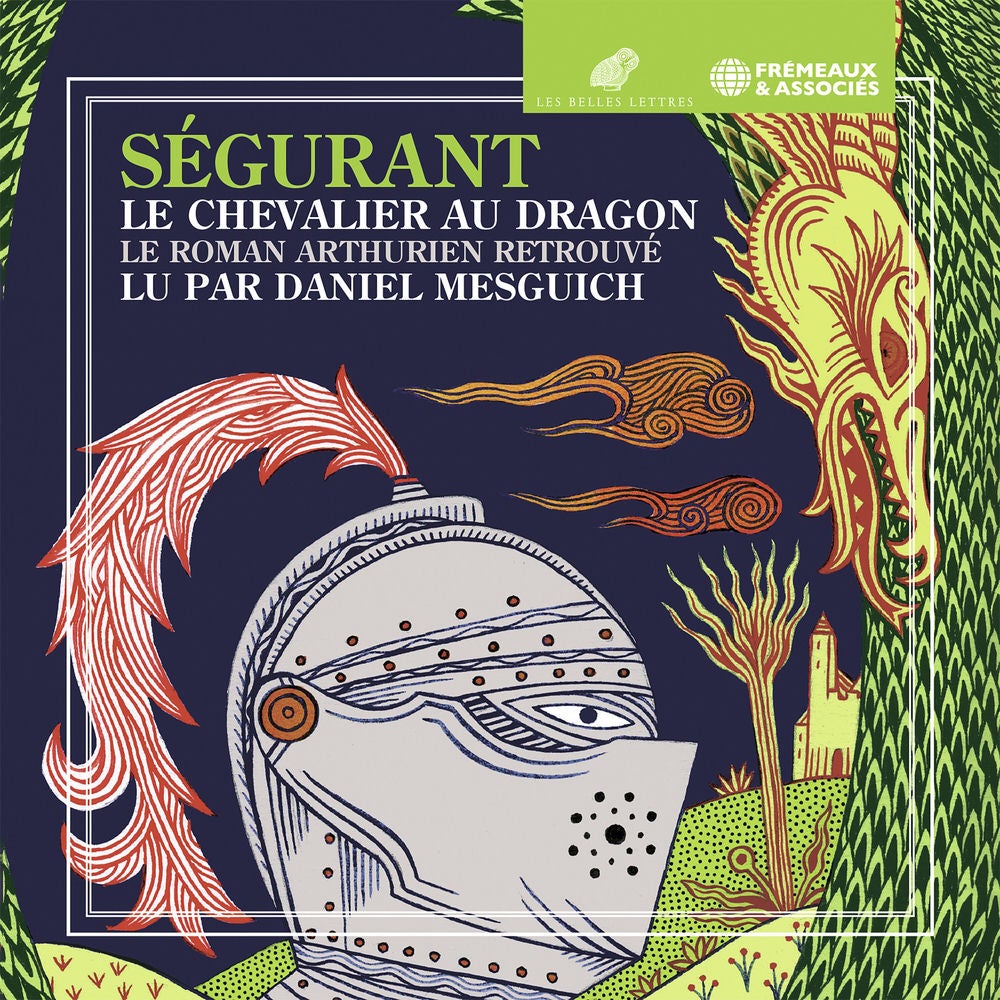 Ségurant, le Chevalier au dragon - Le roman arthurien retrouvé