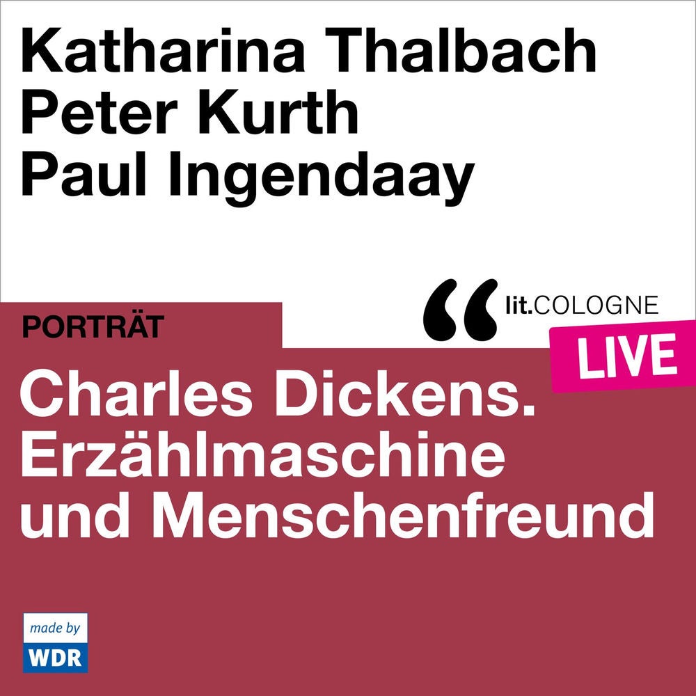 Charles Dickens. Erzählmaschine und Menschenfreund - lit.COLOGNE live