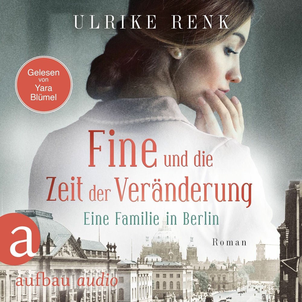 Fine und die Zeit der Veränderung - Eine Familie in Berlin - Die große Berlin-Familiensaga, Band 4