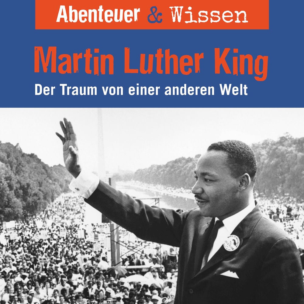Martin Luther King - Der Traum von einer anderen Welt