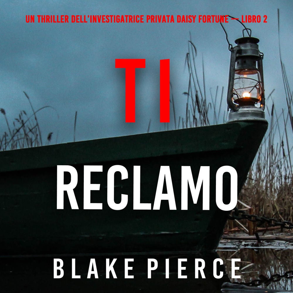 Ti Reclamo (Un Thriller dell'Investigatrice Privata Daisy Fortune — Libro 2)