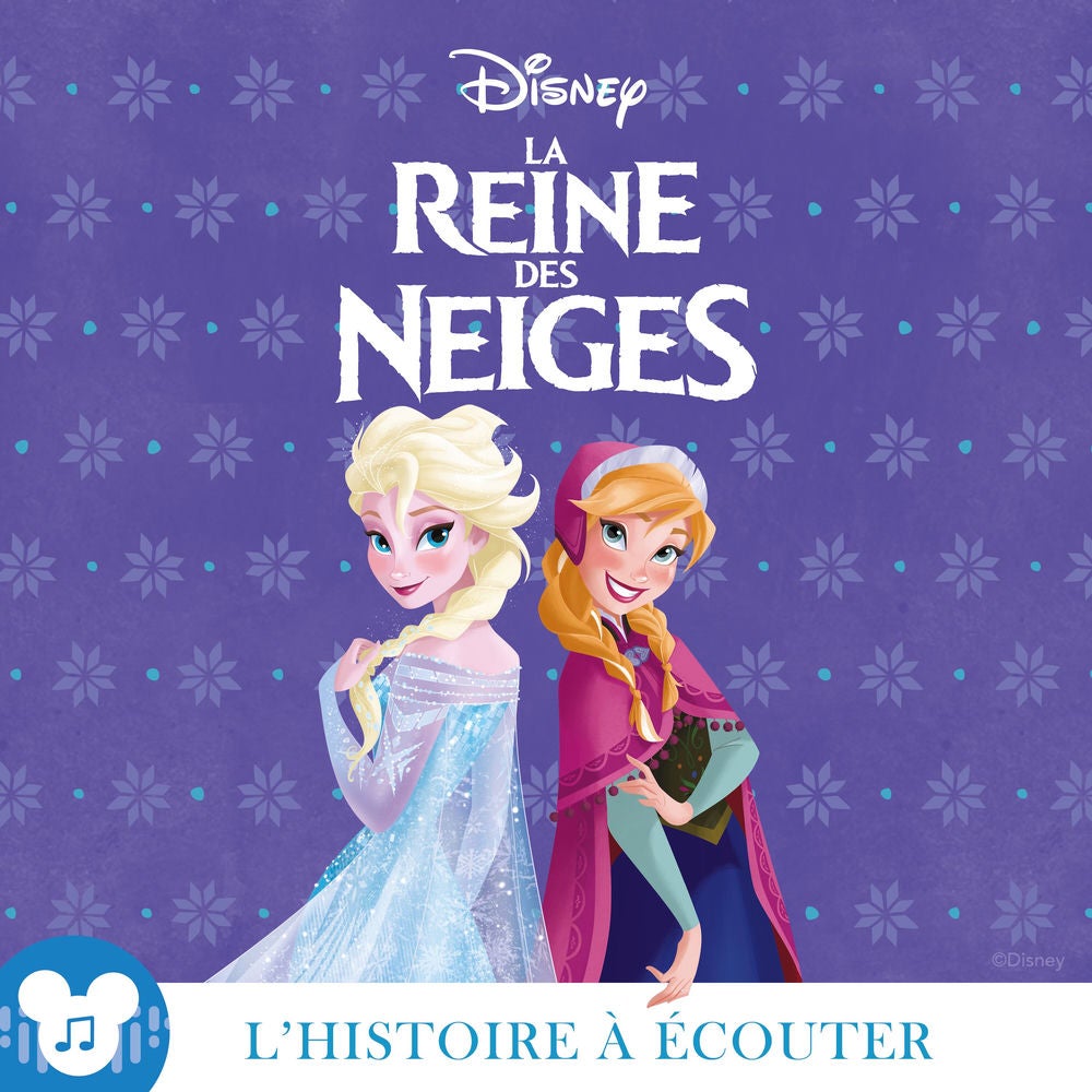 L'histoire à écouter: La Reine des neiges : Disney