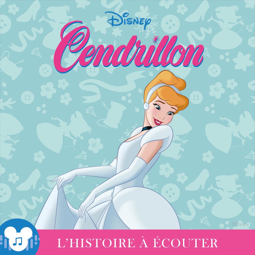 L'histoire à écouter: Cendrillon : Disney