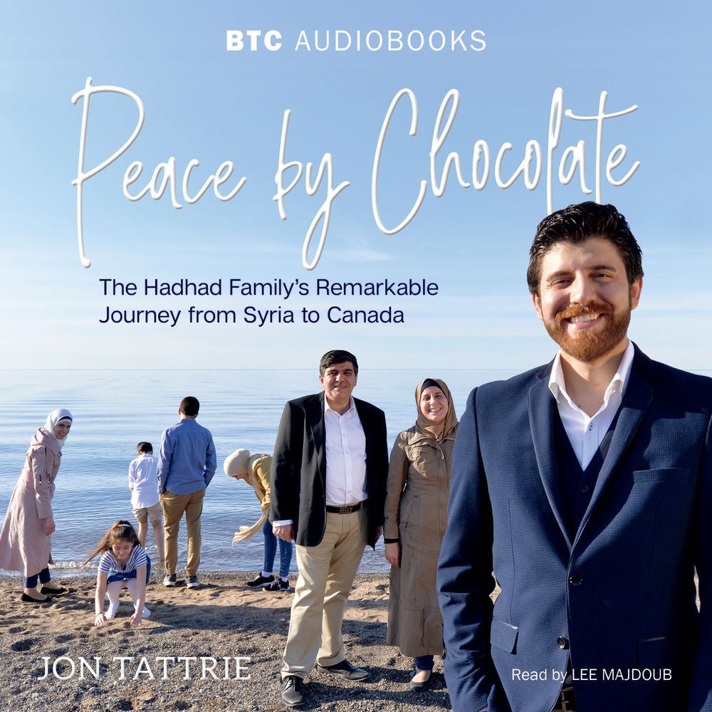 Peace by Chocolate - The Hadhad Family's Remarkable Journey from Syria to Canada