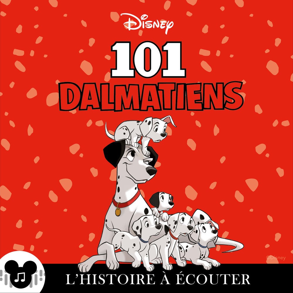 L'histoire à écouter: Les 101 Dalmatiens : Disney
