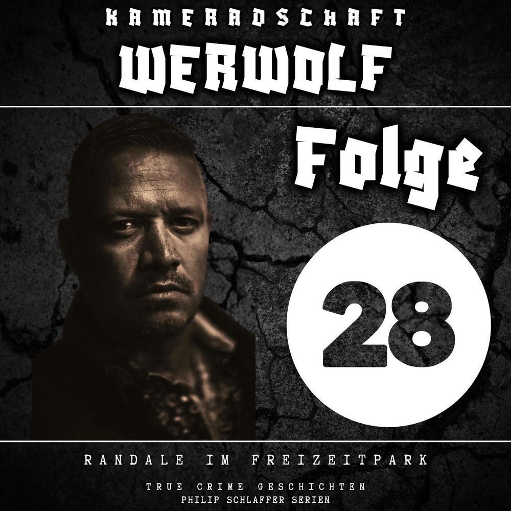 Kameradschaft Werwolf, Folge 28: Randale im Freizeitpark (True Crime Geschichten)