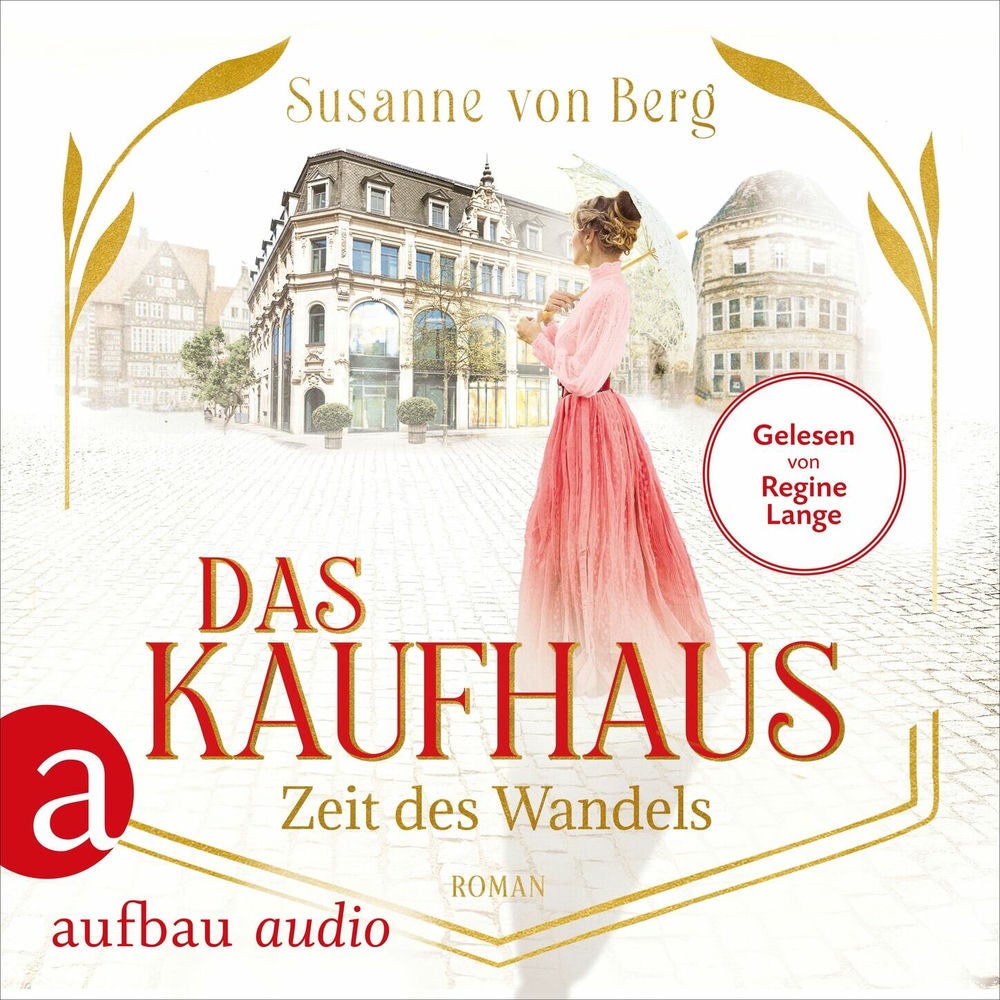 Das Kaufhaus - Zeit des Wandels - Die Kaufhaus-Saga, Band 3
