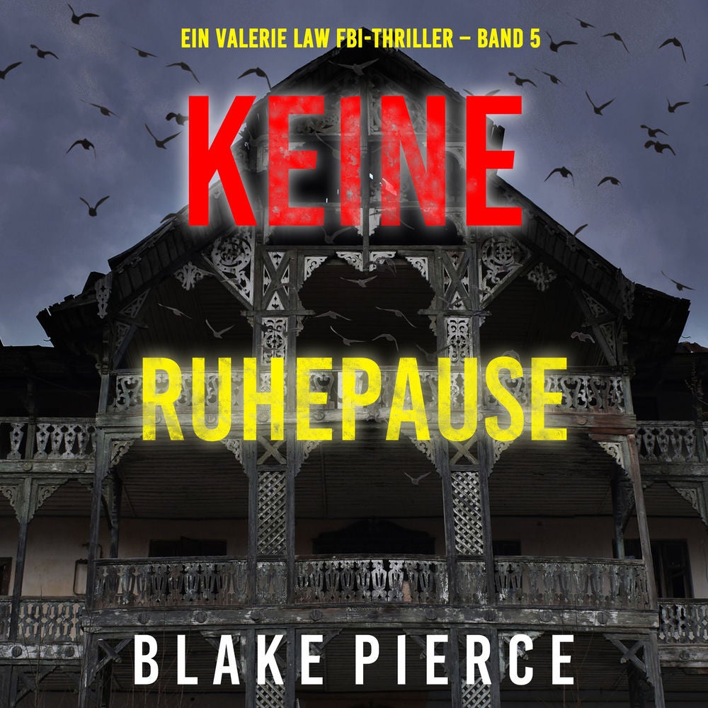 Keine Ruhepause (Ein Valerie Law FBI-Thriller – Band 5)