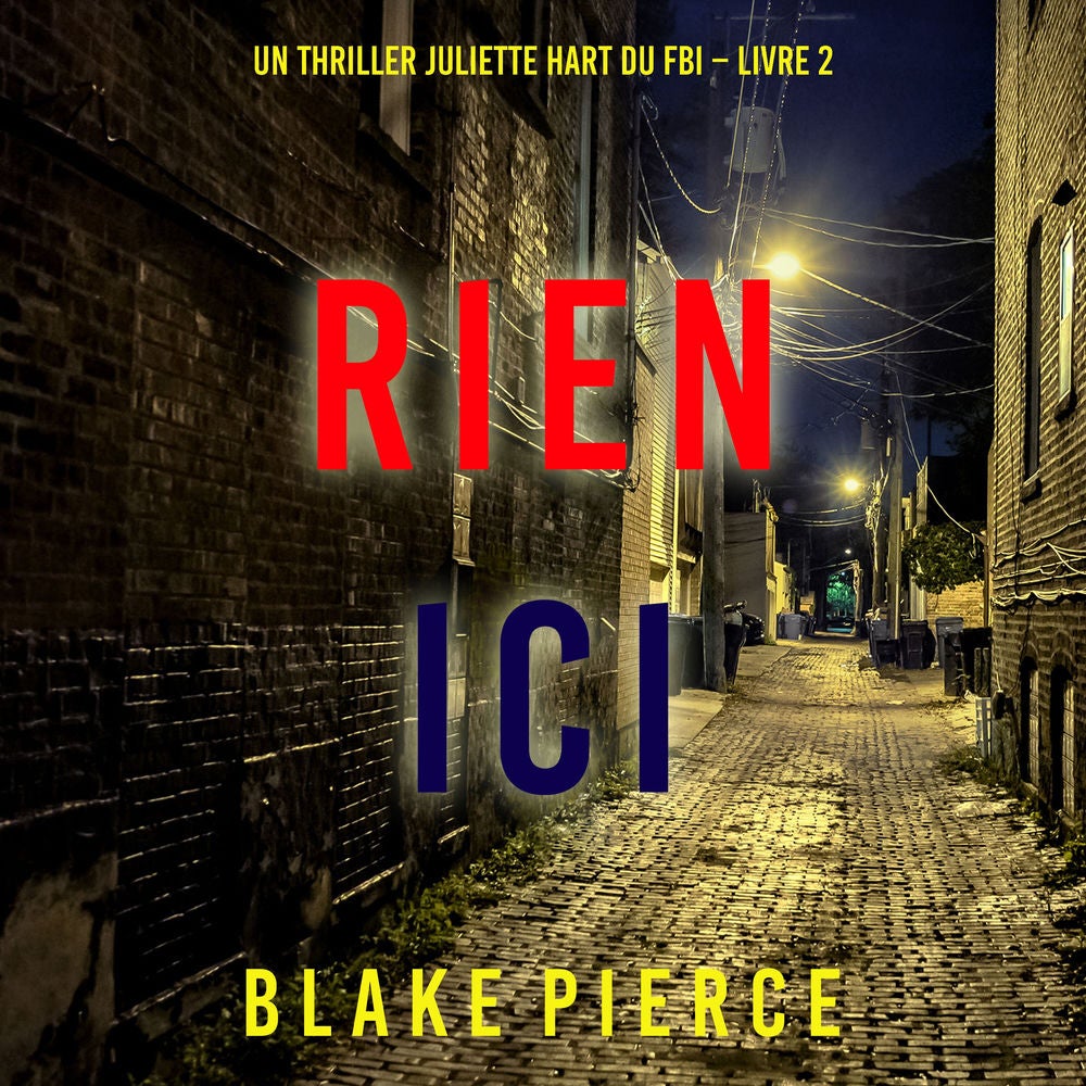 Rien ici (Un thriller Juliette Hart du FBI – Livre 2)