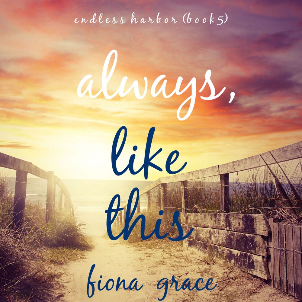 Always, Like This (Endless Harbor—Book Five)