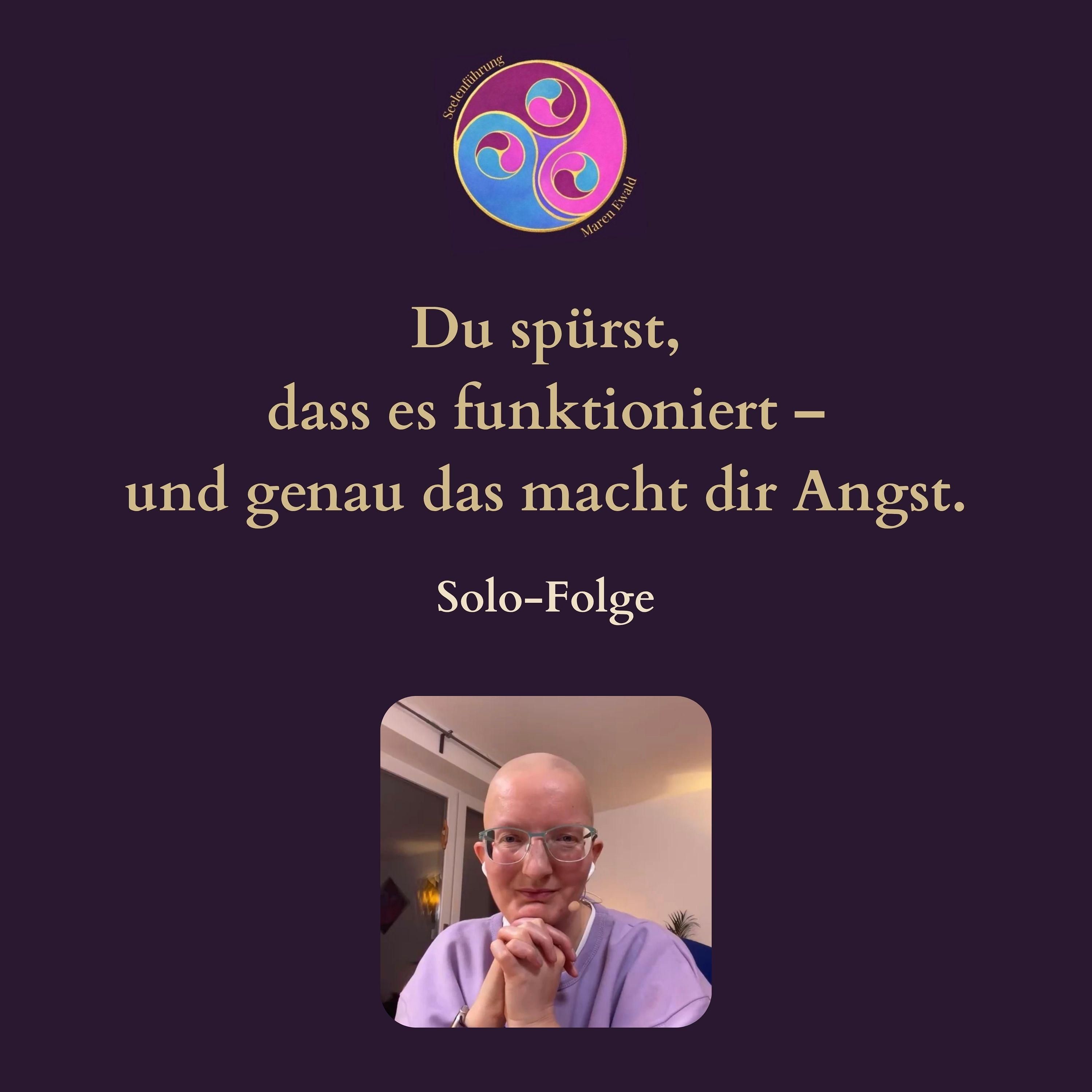 Solo-Folge: Du spürst, dass es funktioniert – und genau das macht dir Angst