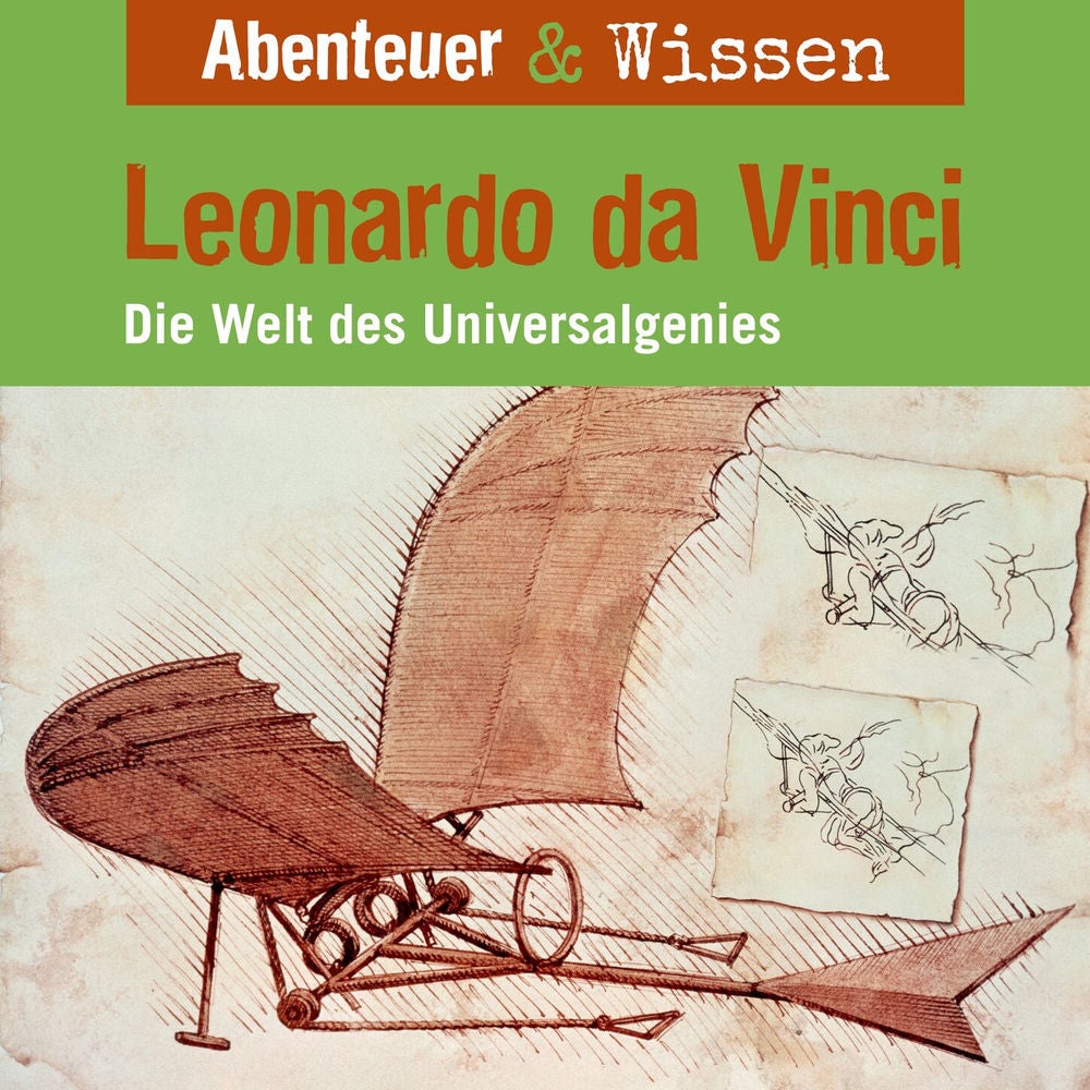 Leonardo da Vinci - Die Welt des Universalgenies