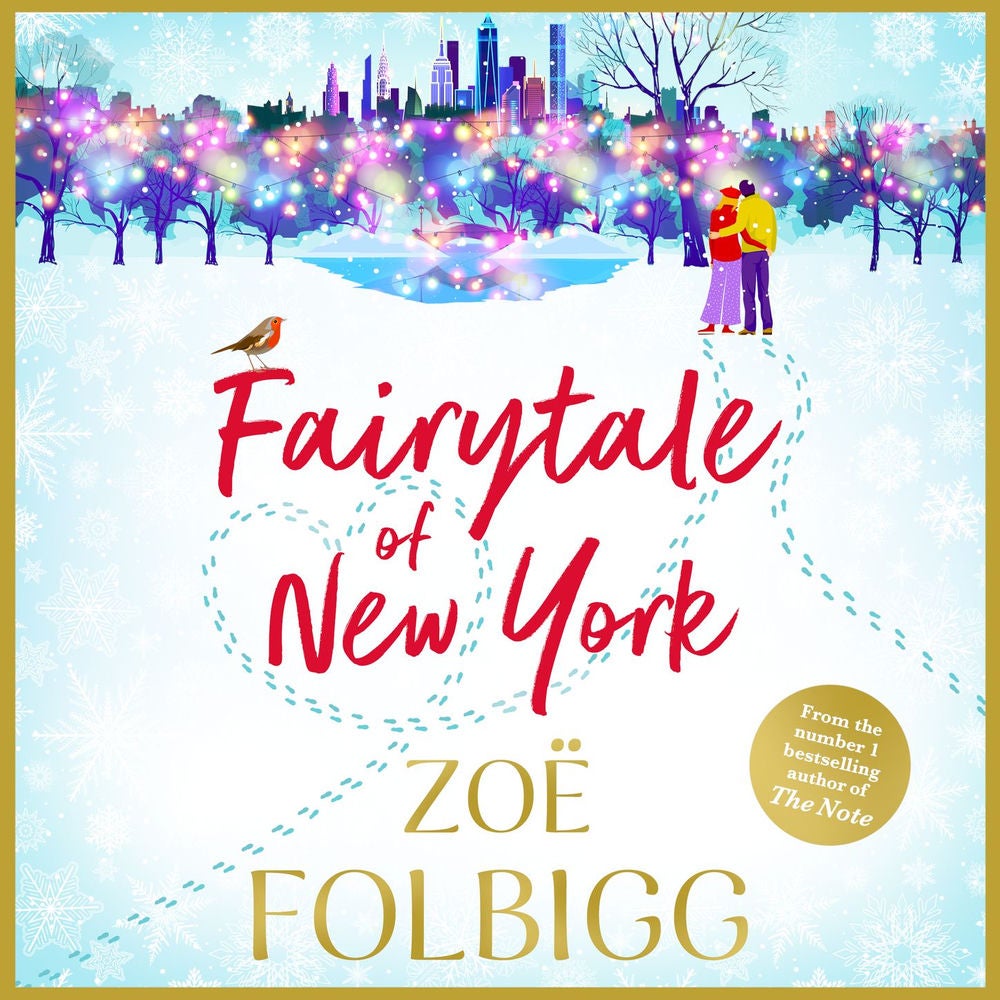 Fairytale of New York - The BRAND NEW warm, feel-good read from NUMBER ONE BESTSELLER Zoë Folbigg for Christmas 2023
