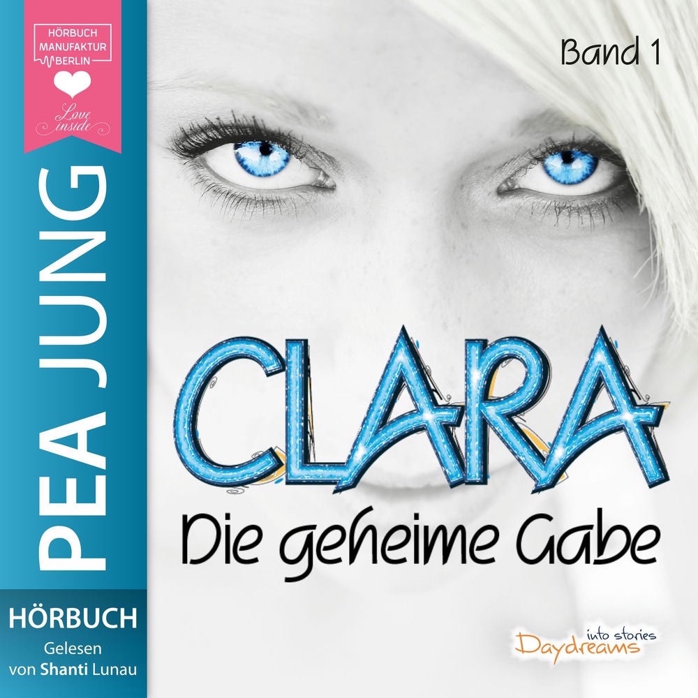 Die geheime Gabe - Clara, Band 1