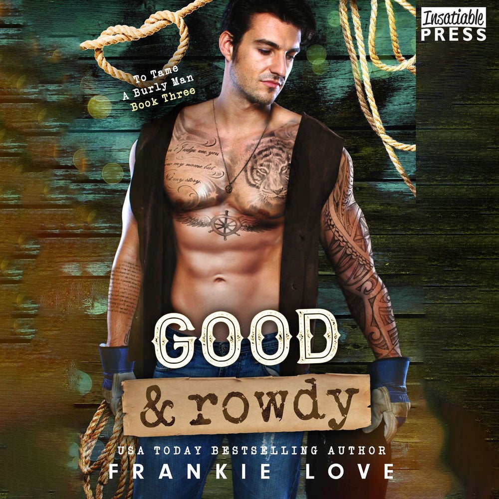 Good and Rowdy - To Tame a Burly Man, Book 3