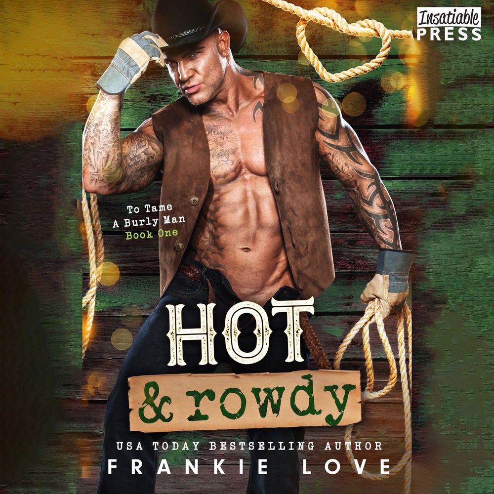 Hot and Rowdy - To Tame a Burly Man, Book 1