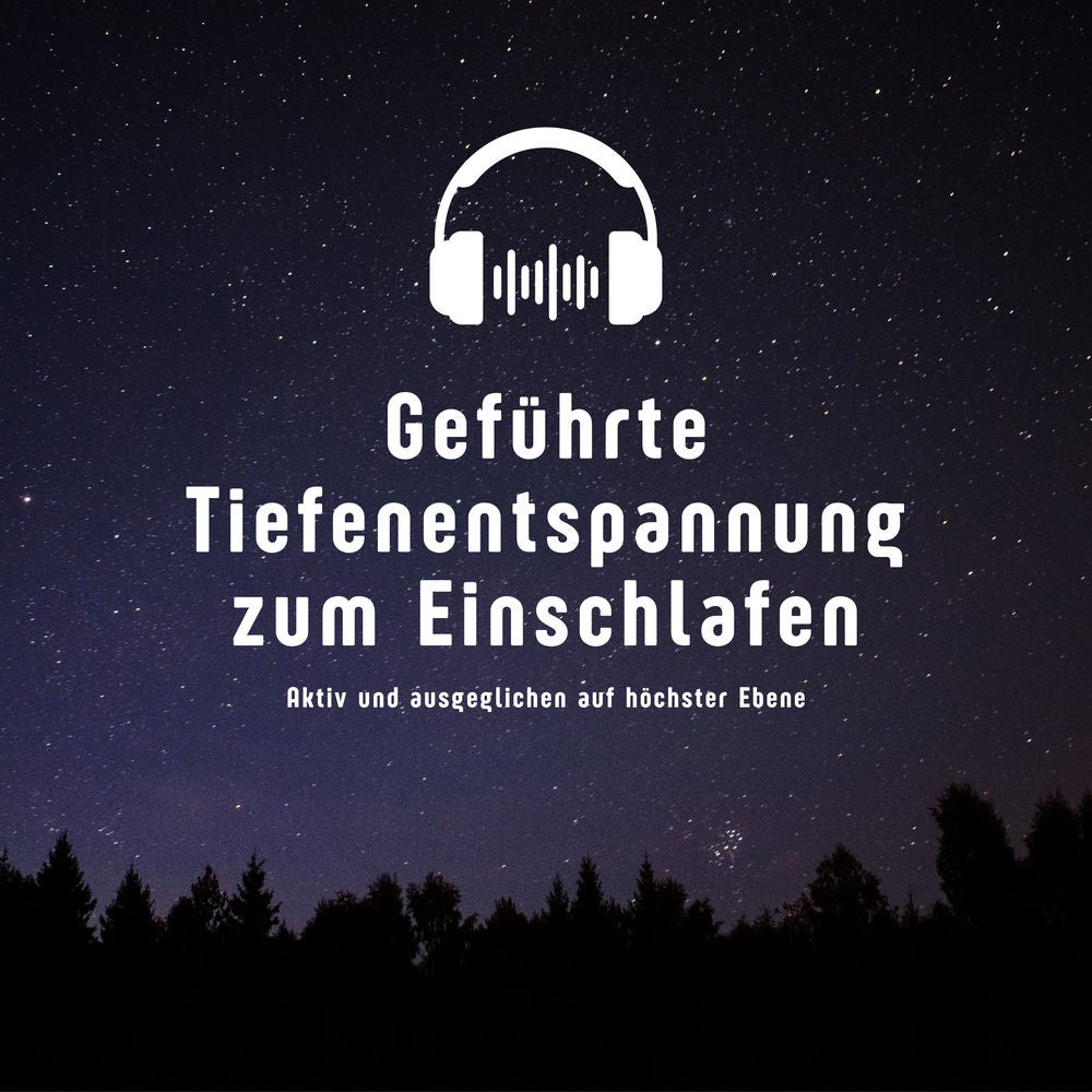Geführte Tiefenentspannung zum Einschlafen