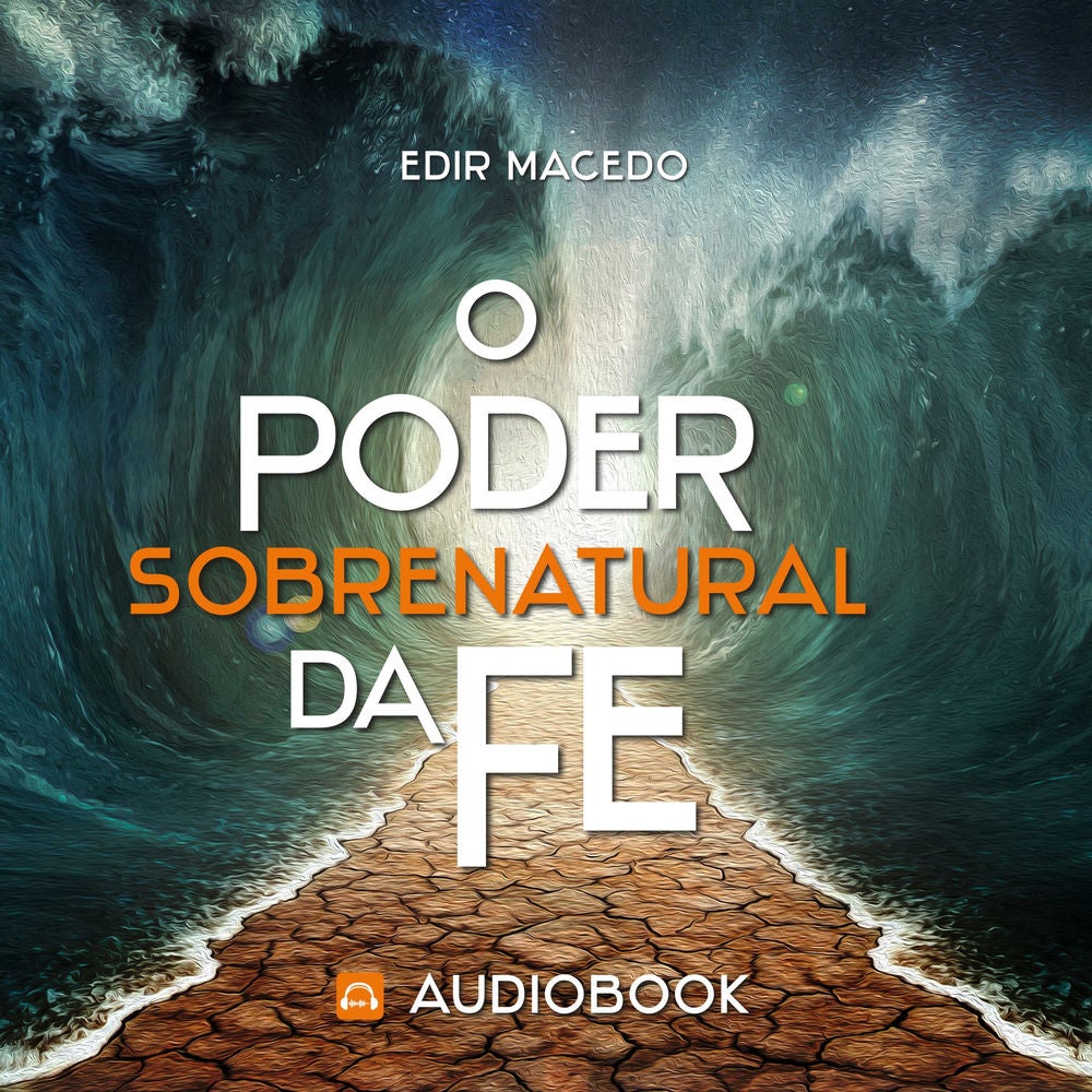 O Poder Sobrenatural da fé