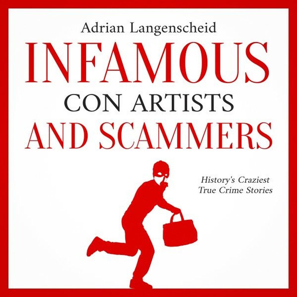 Infamous Con Artists and Scammers