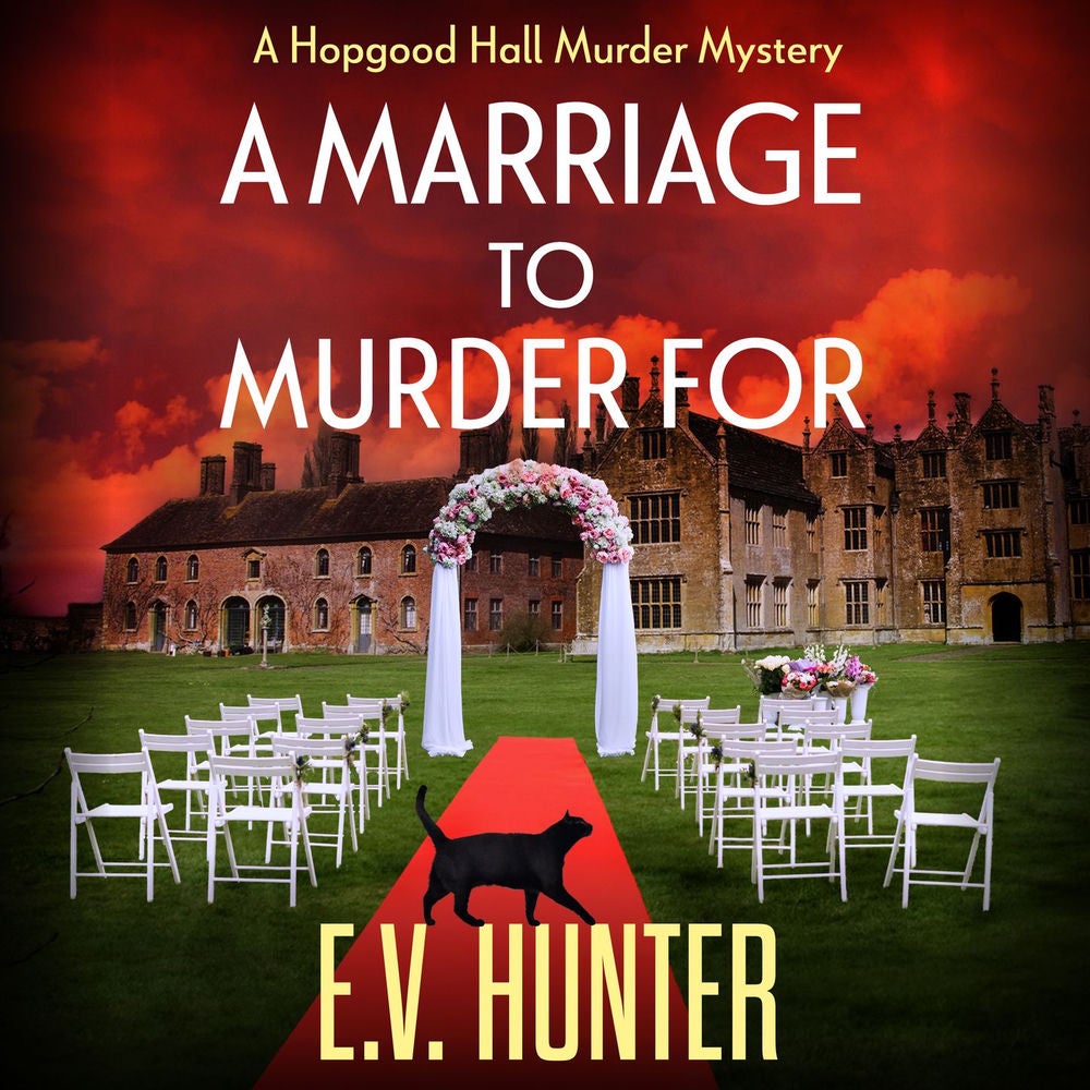A Marriage To Murder For - The Hopgood Hall Murder Mysteries, Book 3