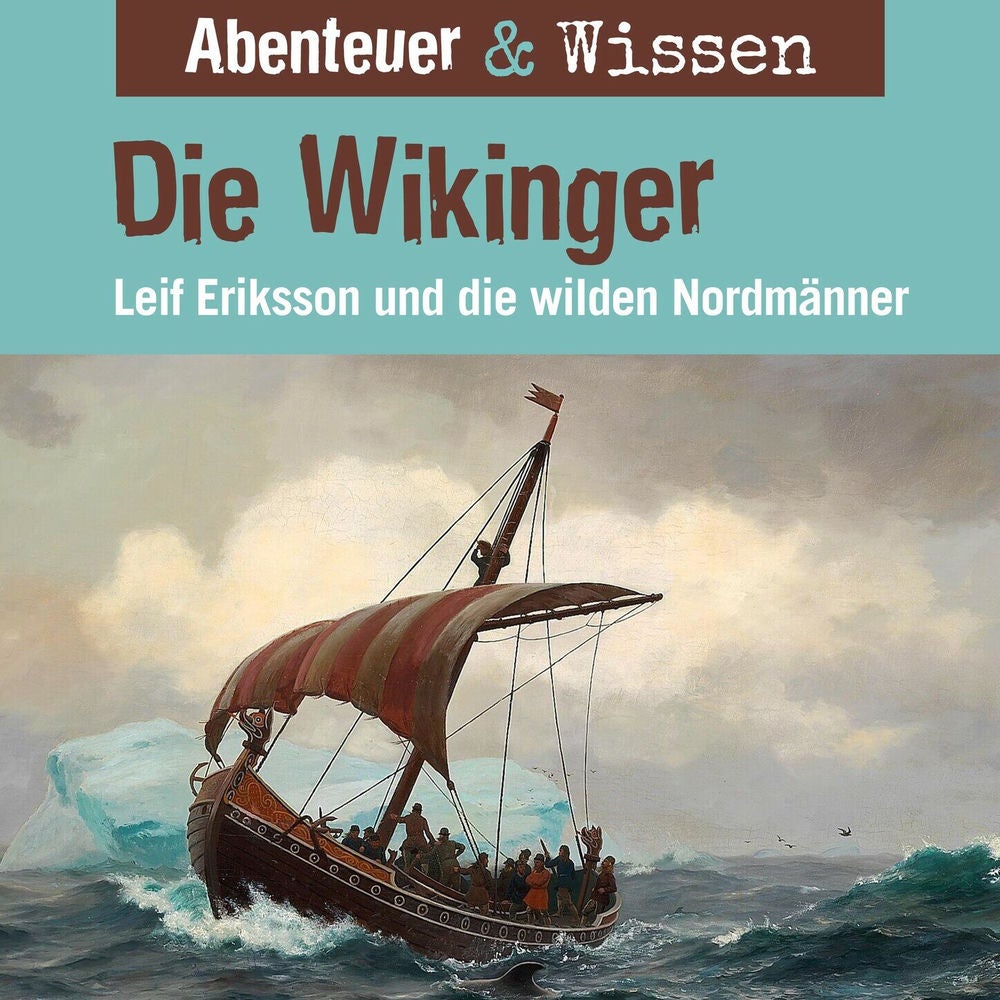 Die Wikinger - Leif Eriksson und die wilden Nordmänner