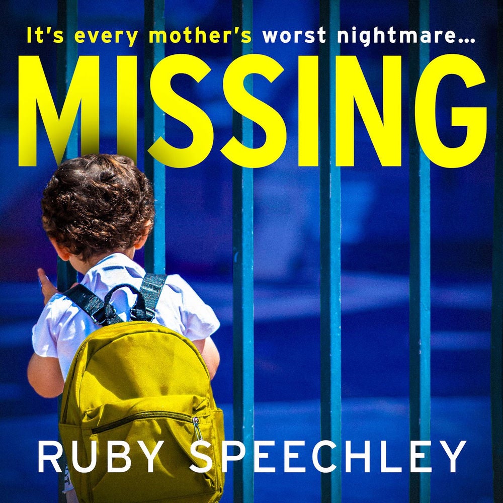 Missing - A BRAND NEW totally unputdownable, gripping psychological thriller from Ruby Speechley for 2023