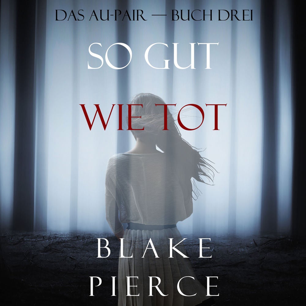 So Gut Wie Tot (Das Au-Pair—Buch Drei)