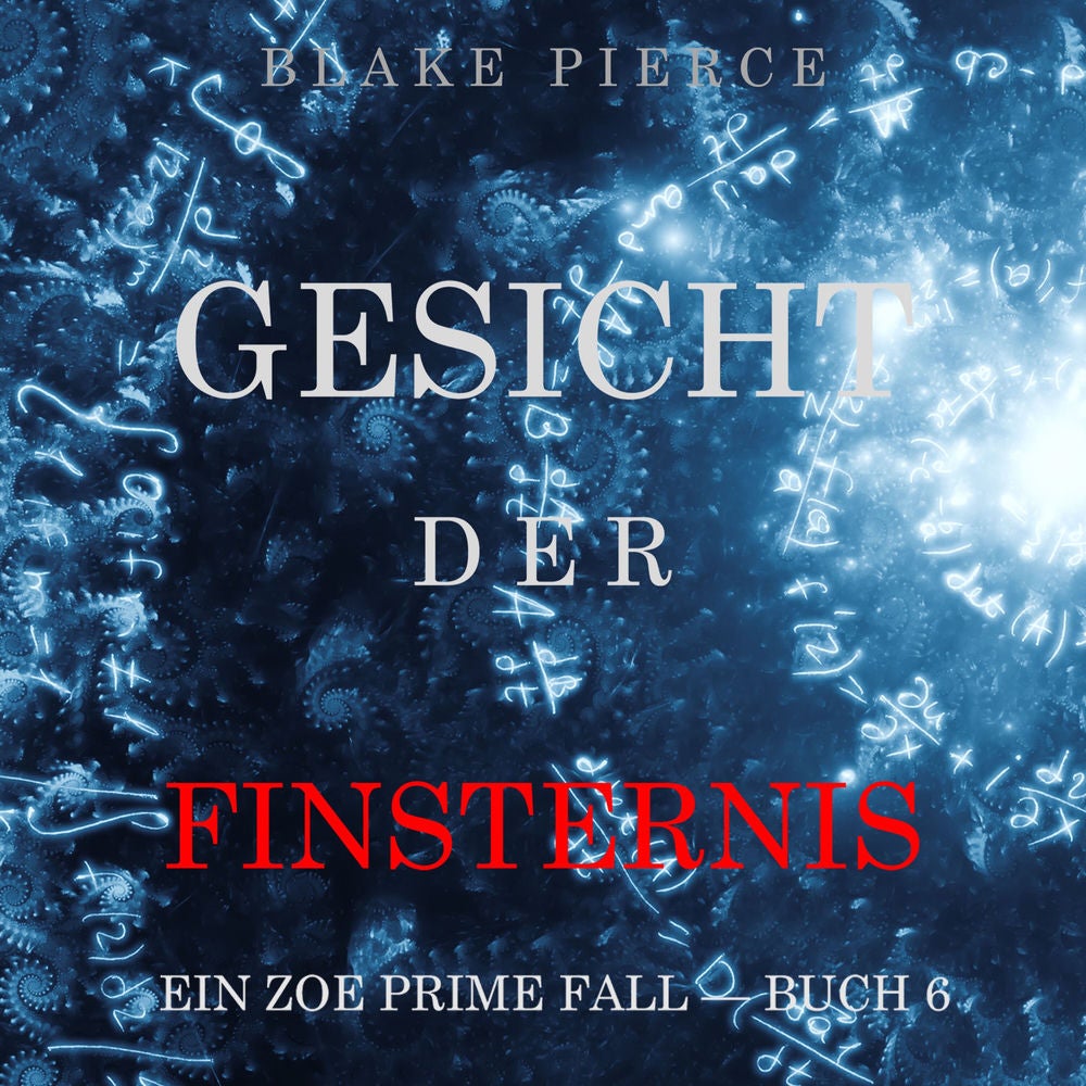 Gesicht der Finsternis (Ein Zoe Prime Fall – Buch 6)