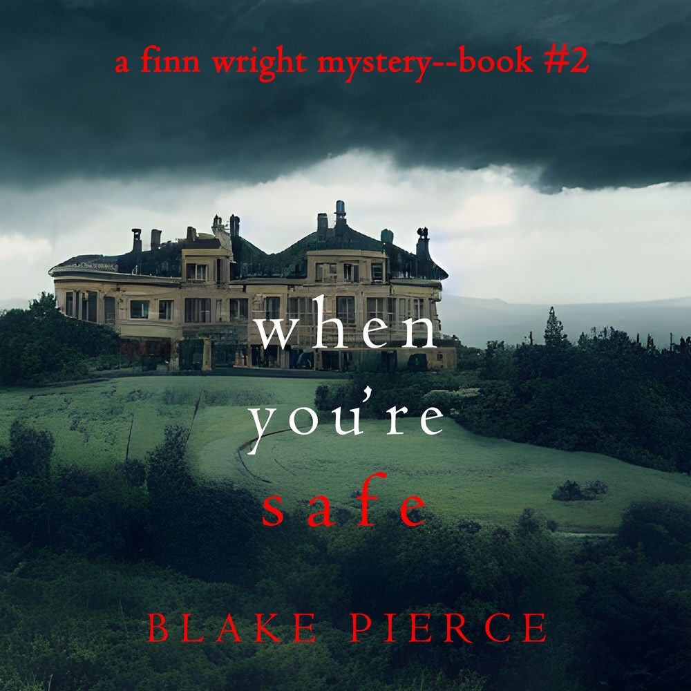 When You're Safe (A Finn Wright FBI Mystery—Book Two)