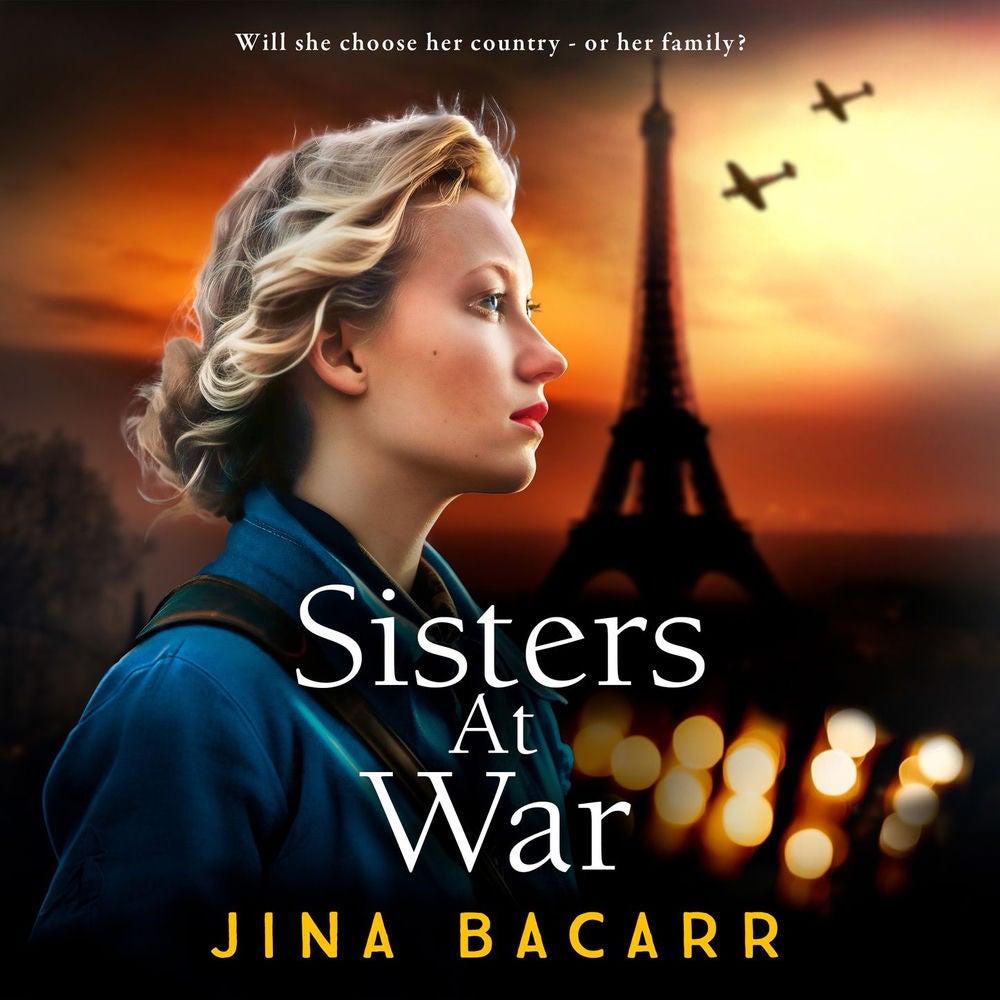 Sisters at War - The BRAND NEW utterly heartbreaking World War 2 historical novel by Jina Bacarr for 2023