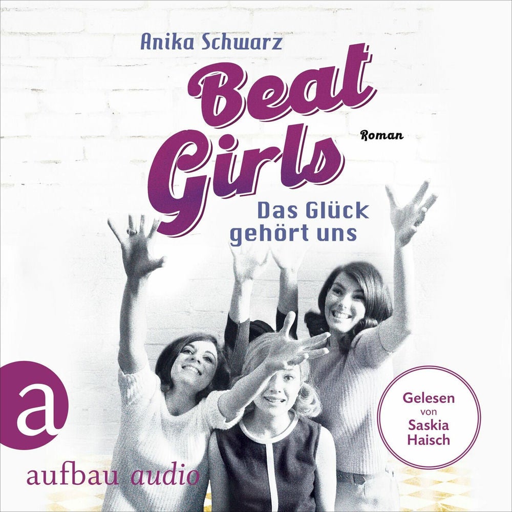 Beat Girls - Das Glück gehört uns - Die Monaco Birds, Band 2