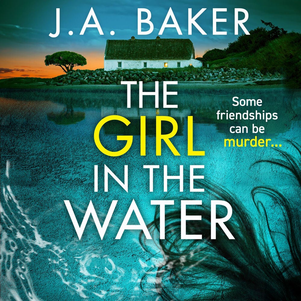 The Girl In The Water - A completely gripping, page-turning psychological thriller from J.A. Baker for 2023