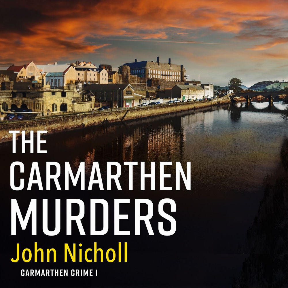 The Carmarthen Murders - Carmarthen Crime, Book 1