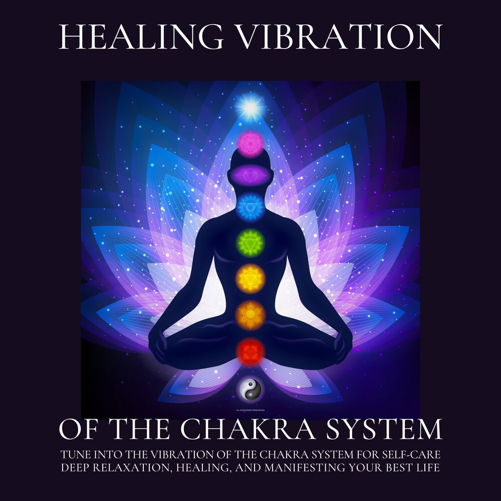 Healing Vibration of the Chakra System - All 9 Solfeggio Frequencies