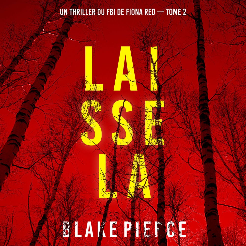 Laisse la (Un thriller du FBI de Fiona Red — Tome 2)