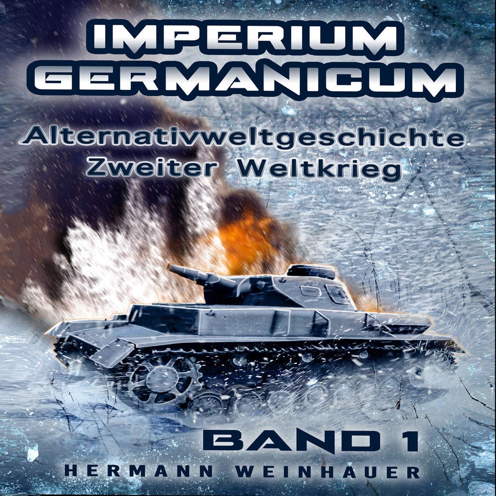 Imperium Germanicum – Alternativweltgeschichte Zweiter Weltkrieg: Band 1 – Schicksalsfrage Stalingrad (Imperium Germanicum - Der a