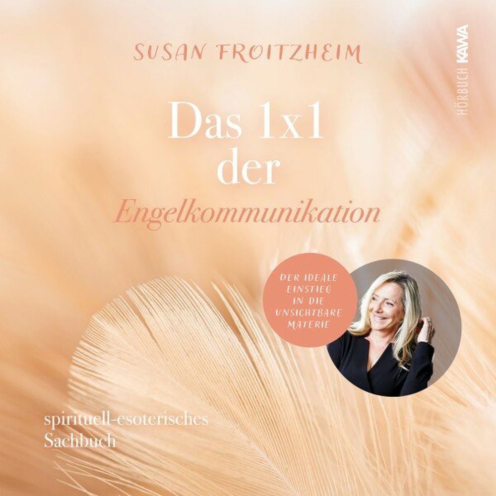 Das 1x1 der Engelkommunikation: Spirituelles-Esoterisches Sachbuch
