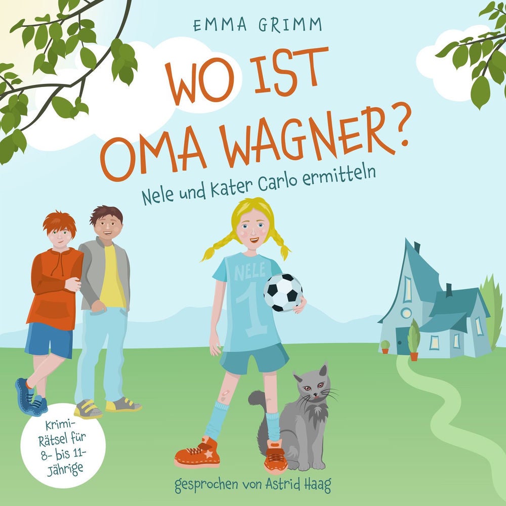Wo ist Oma Wagner? - Nele und Kater Carlo ermitteln, Band 1