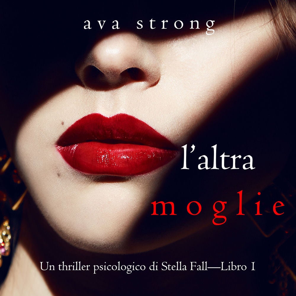 L'altra moglie (Un thriller psicologico di Stella Fall—Libro 1)