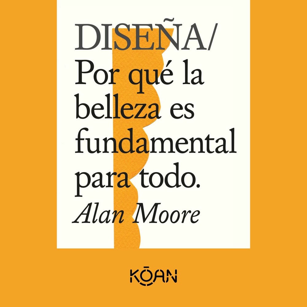 DISEÑA - Por qué la belleza es fundamental para todo