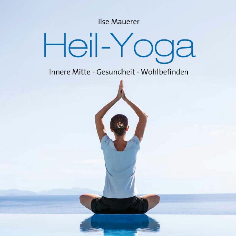 Heil - Yoga - Innere Mitte - Gesundheit - Wohlbefinden