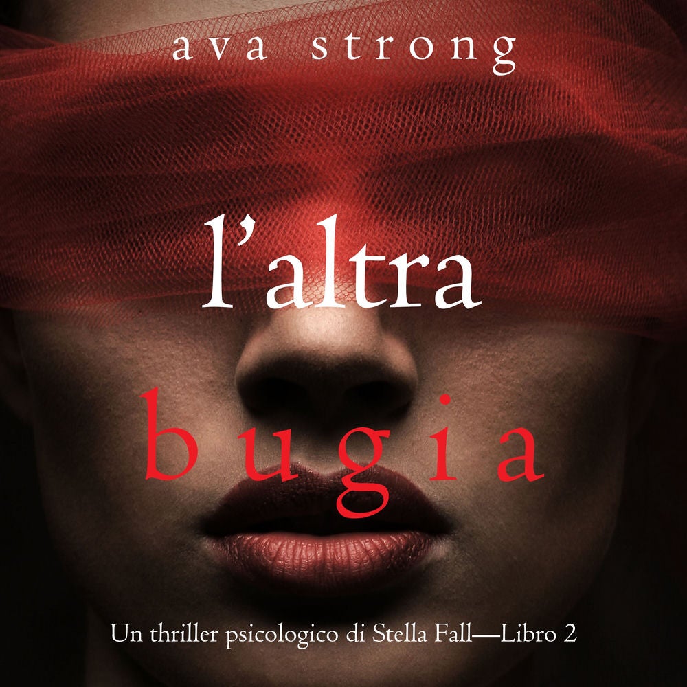 L'altra bugia (Un thriller psicologico di Stella Fall—Libro 2)
