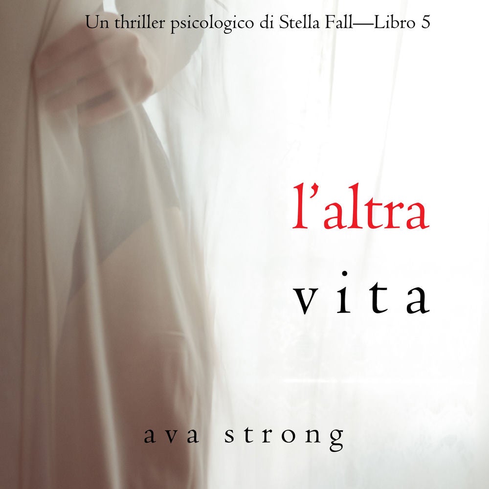 L'altra vita (Un thriller psicologico di Stella Fall—Libro 5)