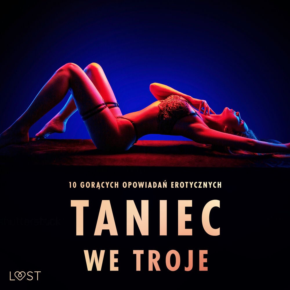Taniec we troje: 10 gorących opowiadań erotycznych