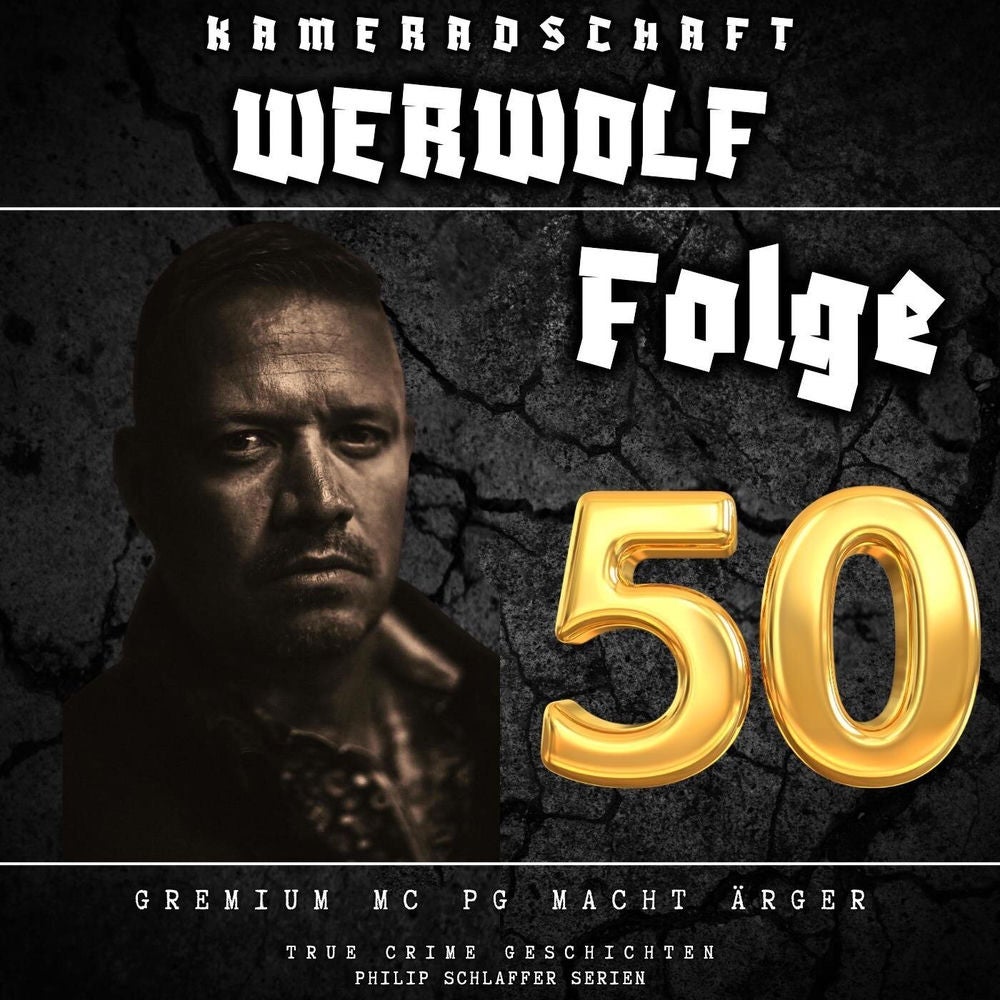 Kameradschaft Werwolf, Folge 50: Gremium MC PG macht ärger (True Crime Geschichten)