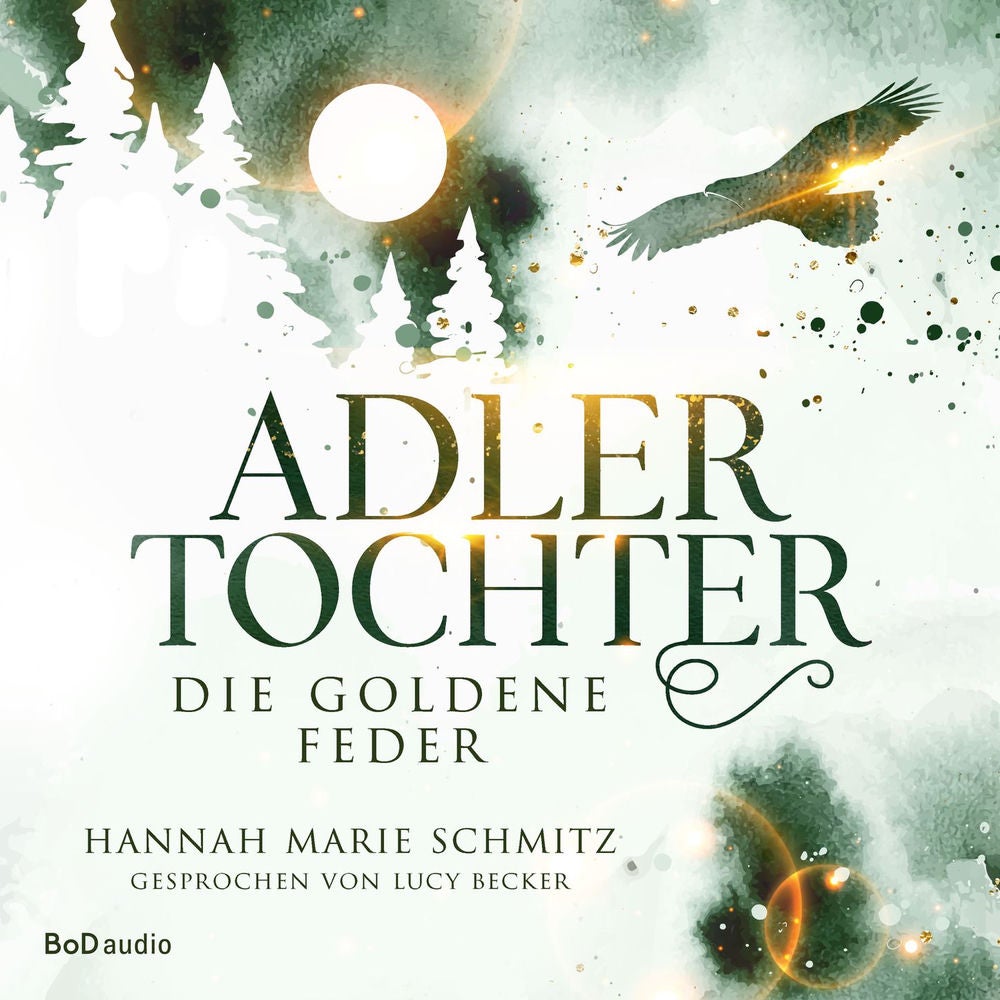 Die goldene Feder - Adlertochter, Band 1