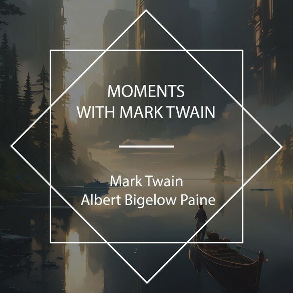 Moments with Mark Twain