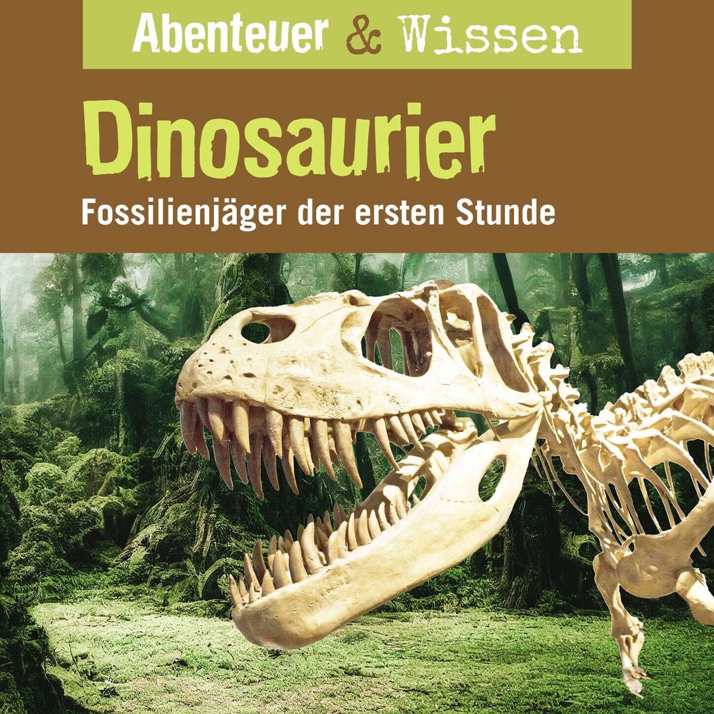 Dinosaurier - Fossilienjäger der ersten Stunde