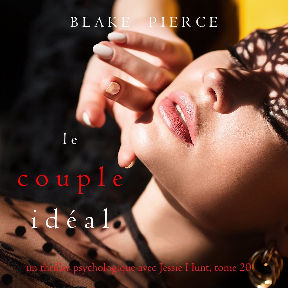Le Couple Idéal (Un thriller psychologique avec Jessie Hunt, tome 20)