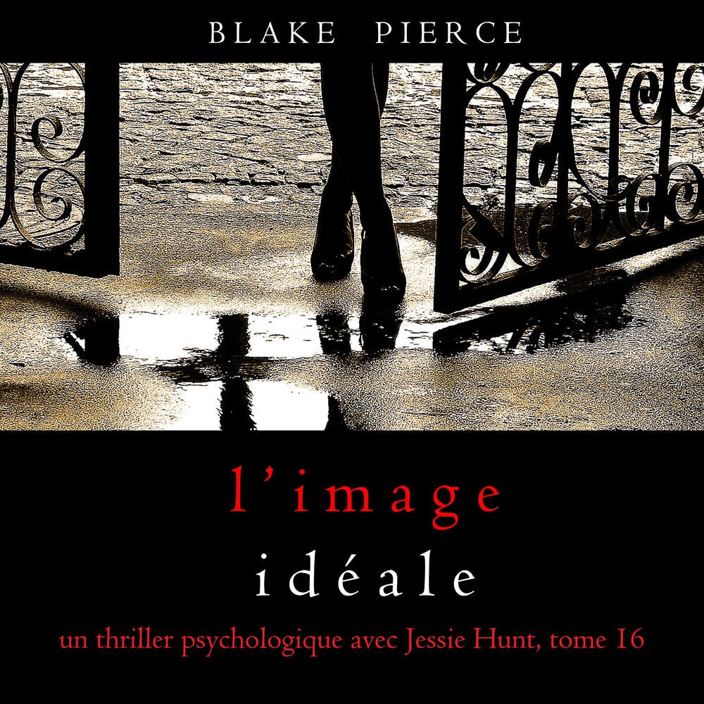 L'Image Idéale (Un thriller psychologique avec Jessie Hunt, tome 16)